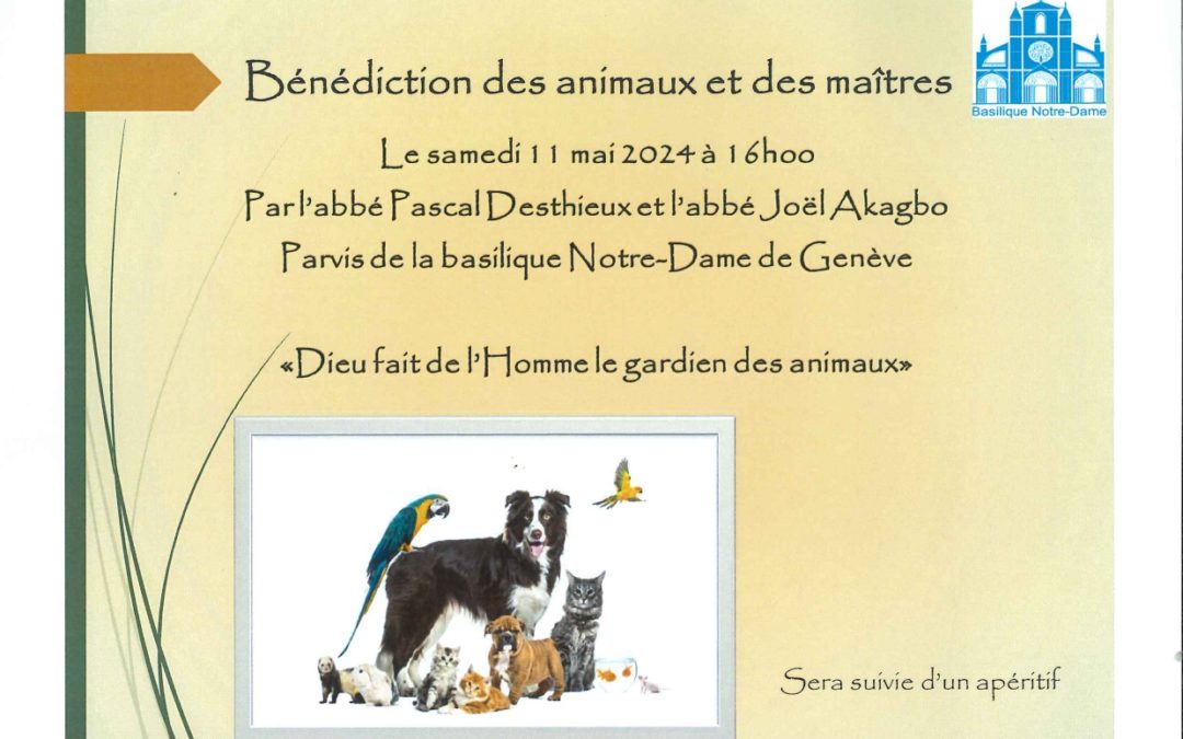 Bénédiction des animaux et des maîtres – samedi 11 mai à 16h