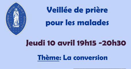 Veillée de prière pour les malades – Jeudi 10 avril à 19h15